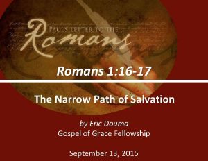 Romans 1 16 17 The Narrow Path of