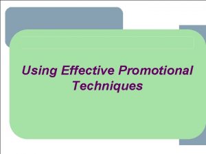 Promotional techniques