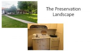 The Preservation Landscape Housing Preservation General Landscape WHAT