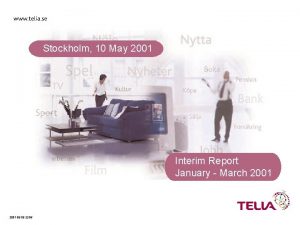 Stockholm 10 May 2001 Interim Report January March