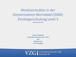 Werknormstze in der Gemeinsamen Normdatei GND Einsteigerschulung Level