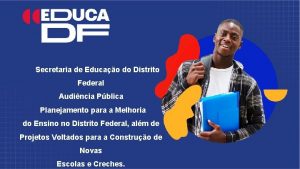 Secretaria de Educao do Distrito Federal Audincia Pblica