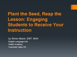 Plant the Seed Reap the Lesson Engaging Students