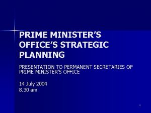 PRIME MINISTERS OFFICES STRATEGIC PLANNING PRESENTATION TO PERMANENT