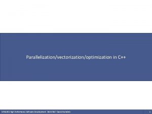 Parallelizationvectorizationoptimization in C NPRG 054 High Performance Software