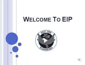 WELCOME TO EIP NEW BEGINNINGS We know that