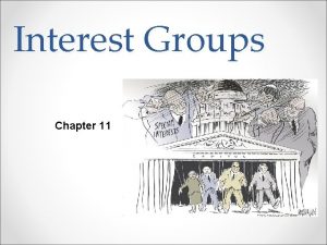 Interest Groups Chapter 11 The Role and Reputation