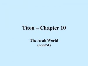 Titon Chapter 10 The Arab World contd KHANDAN