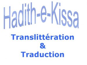 Translittration Traduction Le Hadithkissh est rapport entre autres