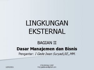 LINGKUNGAN EKSTERNAL BAGIAN II Dasar Manajemen dan Bisnis