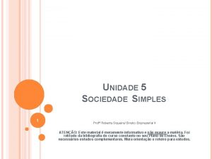 UNIDADE 5 SOCIEDADE SIMPLES 1 Prof Roberta Siqueira