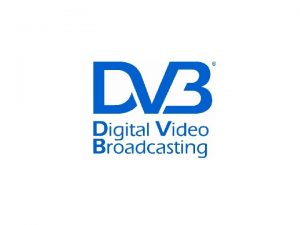 DVB Definio O Digital Video Broadcasting Project DVB