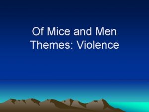 Of Mice and Men Themes Violence The novel