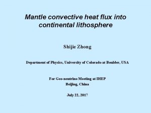 Mantle convective heat flux into continental lithosphere Shijie