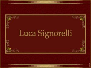 Luca Signorelli nasceu Luca dEgidio di Ventura em