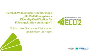 Herzlich Willkommen zum Workshop Mit Vielfalt umgehen DiversityQualifikation