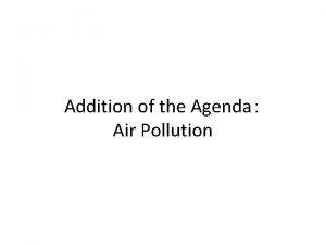 Addition of the Agenda Air Pollution Overcoming Serious