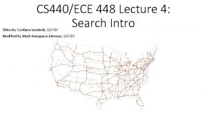 CS 440ECE 448 Lecture 4 Search Intro Slides