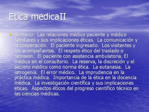 Etica medica II Sumario Las relaciones mdico paciente