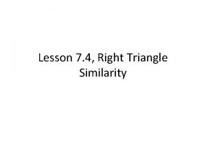 Lesson 7 4 Right Triangle Similarity Altitude Altitude
