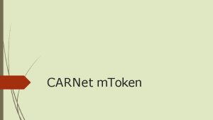 CARNet m Token CARNet m Token je aplikacija