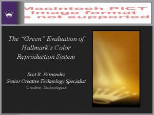 The Green Evaluation of Hallmarks Color Reproduction System