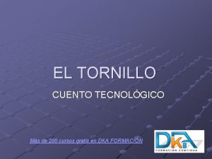 EL TORNILLO CUENTO TECNOLGICO Ms de 200 cursos