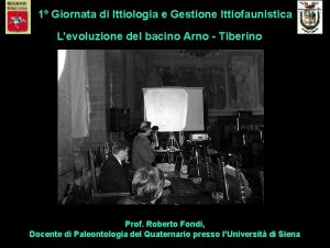 1 Giornata di Ittiologia e Gestione Ittiofaunistica Levoluzione