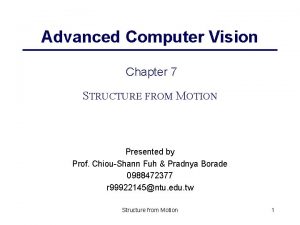 Advanced Computer Vision Chapter 7 STRUCTURE FROM MOTION