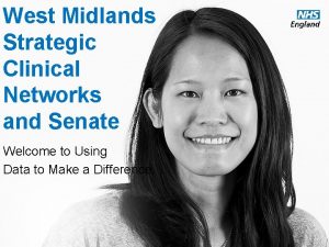 West Midlands Strategic Clinical Networks and Senate Welcome