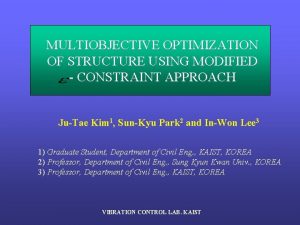 MULTIOBJECTIVE OPTIMIZATION OF STRUCTURE USING MODIFIED CONSTRAINT APPROACH