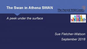 The Swan in Athena SWAN A peek under