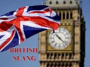 BRITISH SLANG INTRODUCTION TOPICALITY THE PROBLEM OF RESEARCH