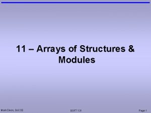 11 Arrays of Structures Modules Mark Dixon So