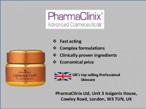 v v Fast acting Complex formulations Clinically proven