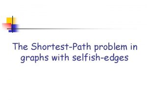 The ShortestPath problem in graphs with selfishedges Buying