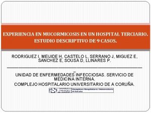 EXPERIENCIA EN MUCORMICOSIS EN UN HOSPITAL TERCIARIO ESTUDIO