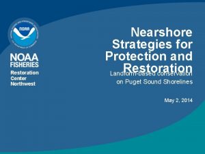 Restoration Center Northwest Nearshore Strategies for Protection and