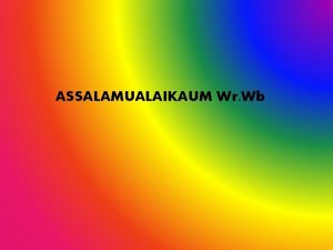 ASSALAMUALAIKAUM Wr Wb ALJABAR Standar Kompetensi Memahami bentuk