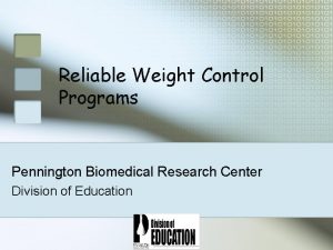 Reliable Weight Control Programs Pennington Biomedical Research Center