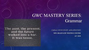 GWC MASTERY SERIES Grammar CARLA ORVIS HUNT MFA