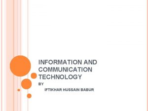 INFORMATION AND COMMUNICATION TECHNOLOGY BY IFTIKHAR HUSSAIN BABUR