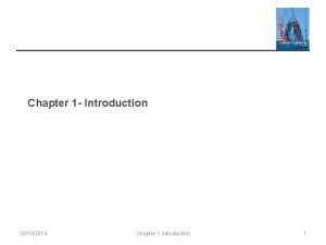 Chapter 1 Introduction 30102014 Chapter 1 Introduction 1