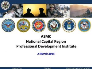 ASMC National Capital Region Professional Development Institute ASMC