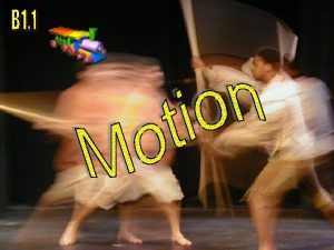 Motion occurs when there is a change in speed.