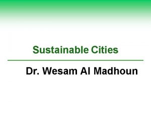 Sustainable Cities Dr Wesam Al Madhoun Major Population