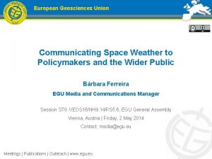 European Geosciences Union Communicating Space Weather to Policymakers
