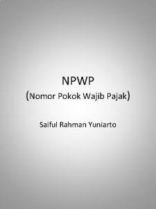 NPWP Nomor Pokok Wajib Pajak Saiful Rahman Yuniarto