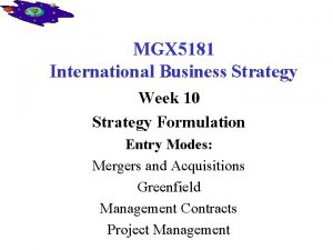 MGX 5181 International Business Strategy Week 10 Strategy