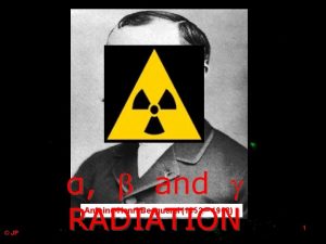 a beta gamma alpha and RADIATION Marie Curie